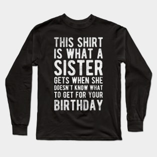 Sister Birthday Long Sleeve T-Shirt